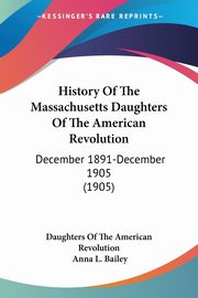 History Of The Massachusetts Daughters Of The American Revolution, Daughters Of The American Revolution