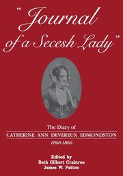 Journal of a Secesh Lady, Edmondston Catherine Ann Devereux