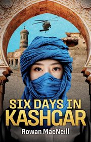 Six Days in Kashgar, MacNeill Rowan