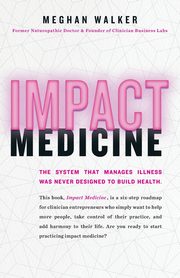 Impact Medicine, Walker Meghan
