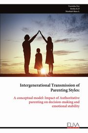 ksiazka tytu: Intergenerational Transmission of Parenting Styles autor: Dey Turnisha