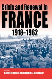 Crisis and Renewal in France, 1918-1962, 