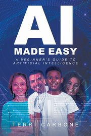 AI Made Easy, Carbone Terri