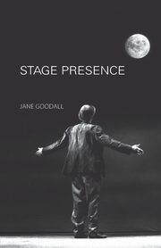 Stage Presence, Goodall Jane