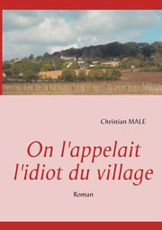 On l'appelait l'idiot du village, Male Christian