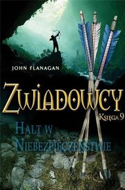 Zwiadowcy 9 Halt w niebezpieczestwie, Flanagan John
