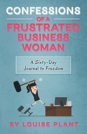 Confessions of a Frustrated Business Woman, Plant Louise