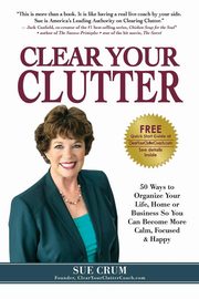 Clear Your Clutter, Crum Sue