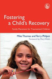 Fostering a Child's Recovery, Thomas Mike