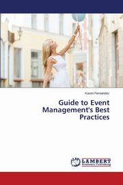 Guide to Event Management's Best Practices, Fernandez Karen