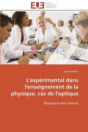 L'exprimental dans l'enseignement de la physique, cas de l'optique, RAHOU-D