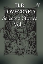 H. P. Lovecraft Selected Stories Vol 2, Lovecraft H. P.