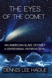 The Eyes of the Comet, Hague Dennis Lee