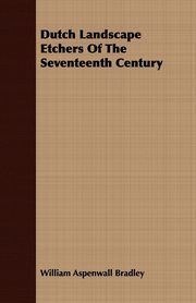 Dutch Landscape Etchers Of The Seventeenth Century, Bradley William Aspenwall