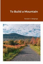 To Build a Mountain, Steiginga Ronald