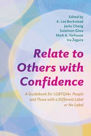 Relate to Others with Confidence, Beckstead A. Lee