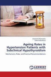 Ageing Rates in Hypertension Patients with Subclinical Hypothyroidism, Radchenko Anastasiia