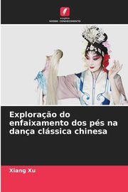 Explora?o do enfaixamento dos ps na dana clssica chinesa, Xu Xiang