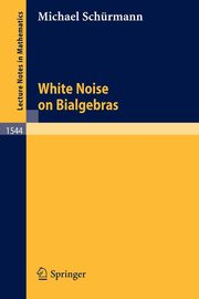 White Noise on Bialgebras, Schrmann Michael