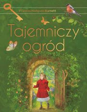 Tajemniczy ogrd, Burnett Frances Hodgson