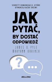 Jak pyta, by dosta odpowied, Karinch Maryann, Pyle James O.