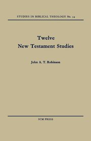 ksiazka tytu: Twelve New Testament Studies autor: Robinson John A. T.