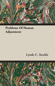 ksiazka tytu: Problems Of Human Adjustment autor: Steckle Lynde C.