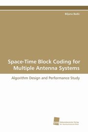 ksiazka tytu: Space-Time Block Coding for Multiple Antenna Systems autor: Badic Biljana