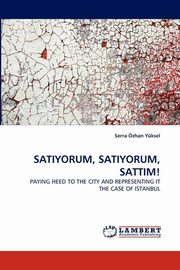 ksiazka tytu: Satiyorum, Satiyorum, Sattim! autor: Ozhan Yuksel Serra