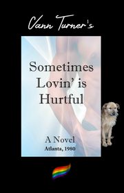 Sometimes Lovin' is Hurtful, Turner Vann