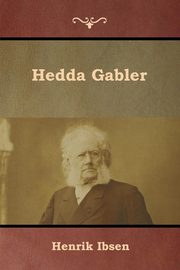 Hedda Gabler, Ibsen Henrik