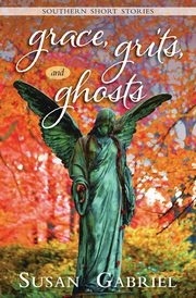 Grace, Grits and Ghosts, Gabriel Susan