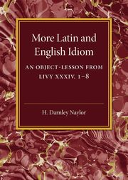 More Latin and English Idiom, Naylor H. Darnley