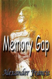 Memory Gap, Francis Alexander