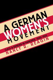 A German Women's Movement, Reagin Nancy R.