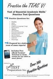 Practice the TEAS!, Complete Test Preparation Inc