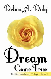Dream Come True, Daly Debra A.