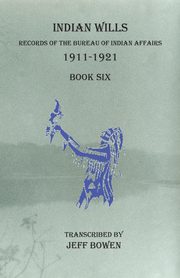 Indian Wills, 1911-1921  Book Six, 