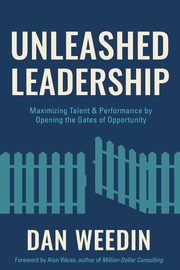 Unleashed Leadership, Weedin Dan