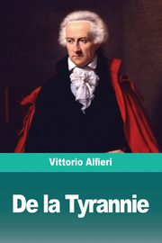 De la Tyrannie, Alfieri Vittorio