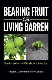 Bearing Fruit or Living Barren, Condra Preston