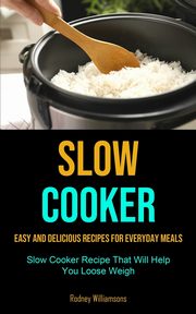 Slow Cooker, Williamsons Rodney