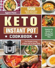 Keto Instant Pot Cookbook, Patel Agnes