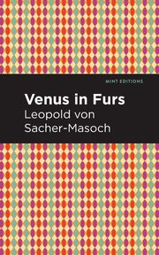 Venus in Furs, Sacher-Masoch Leopold