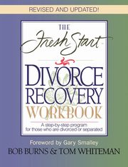 ksiazka tytu: Fresh Start Divorce Recovery Workbook autor: Burns Bob