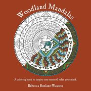 ksiazka tytu: Woodland Mandalas autor: Roelant-Wauson Rebecca