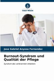 Burnout-Syndrom und Qualitt der Pflege, Anyosa Fernndez Jos Gabriel
