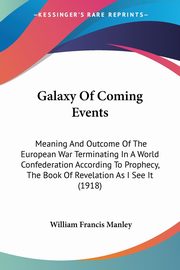 Galaxy Of Coming Events, Manley William Francis
