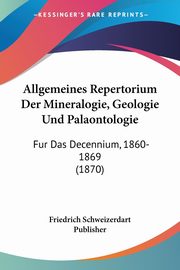 Allgemeines Repertorium Der Mineralogie, Geologie Und Palaontologie, Friedrich Schweizerdart Publisher