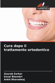 Cura dopo il trattamento ortodontico, Sarkar Gourab